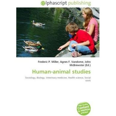 Human-animal studies, Fachbücher von Agnes F. Vandome, Frederic P. Miller, John McBrewster