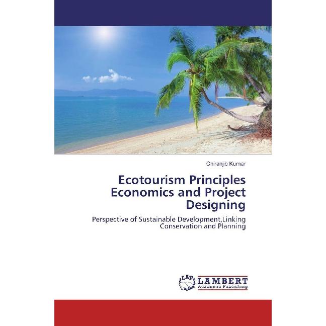 Ecotourism Principles Economics and Project Designing, Fachbücher von Chiranjib Kumar
