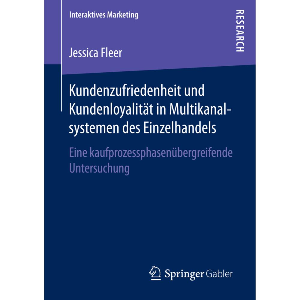 Kundenzufriedenheit und Kundenloyalität in Multikanalsystemen des Einzelhandels, Fachbücher von Jessica Fleer