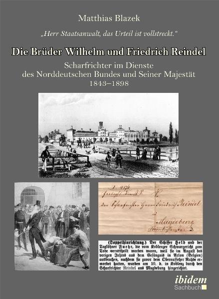 Produktbild Herr Staatsanwalt, das Urteil ist vollstreckt. Die Brüder Wilhelm und Friedrich Reindel (Deutsch, Matthias Blazek, 2011)