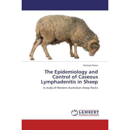 The Epidemiology and Control of Caseous Lymphadenitis in Sheep, Fachbücher