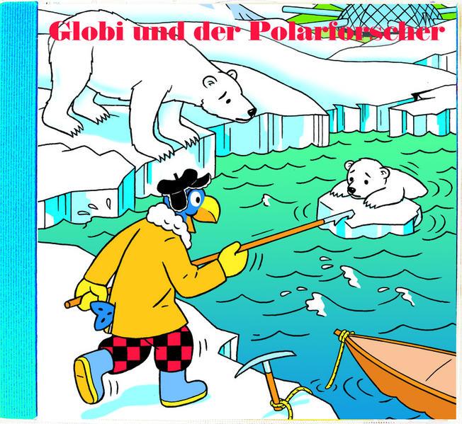 Actual product image Globi and the polar explorer (Jürg Lendenmann, Heiri Schmid, German)