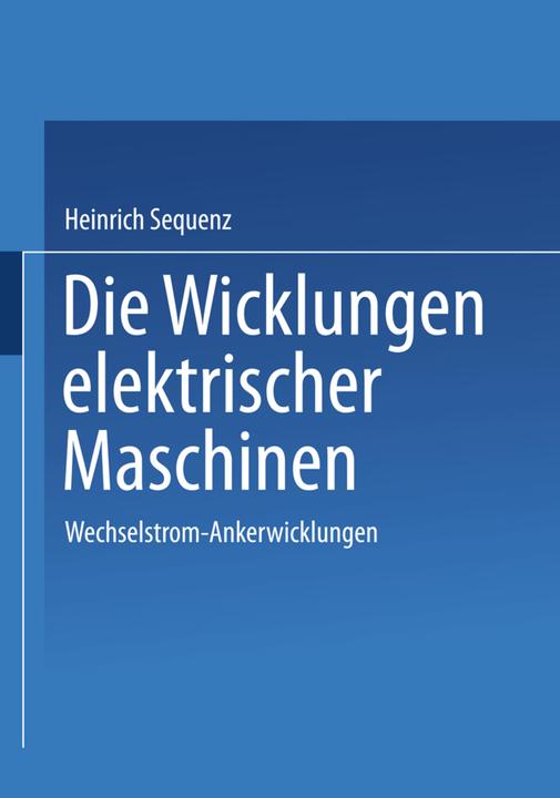Produktbild Die Wicklungen elektrischer Maschinen (Deutsch, Heinrich Sequenz, 2014)