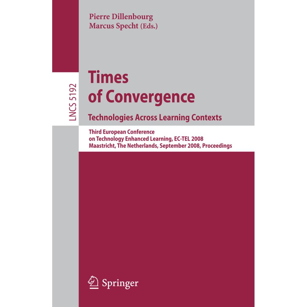 Times of Convergence. Technologies Across Learning Contexts, Fachbücher von Marcus Specht, Pierre Dillenbourg