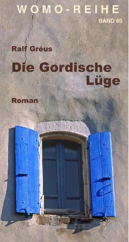 Produktbild Die Gordische Lüge (Deutsch, Ralf Gréus, 2007)