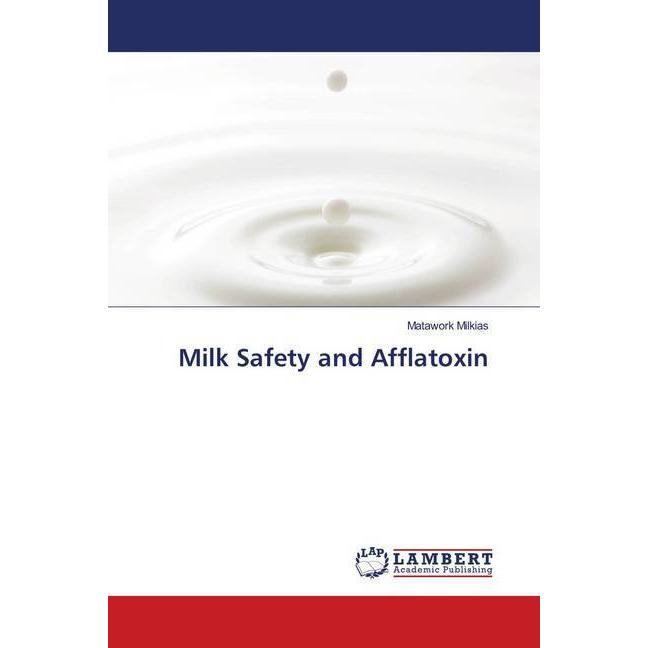 Milk Safety and Afflatoxin, Fachbücher von Matawork Milkias