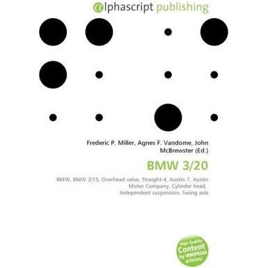 BMW 3/20, Ratgeber von Agnes F. Vandome, Frederic P. Miller, John McBrewster