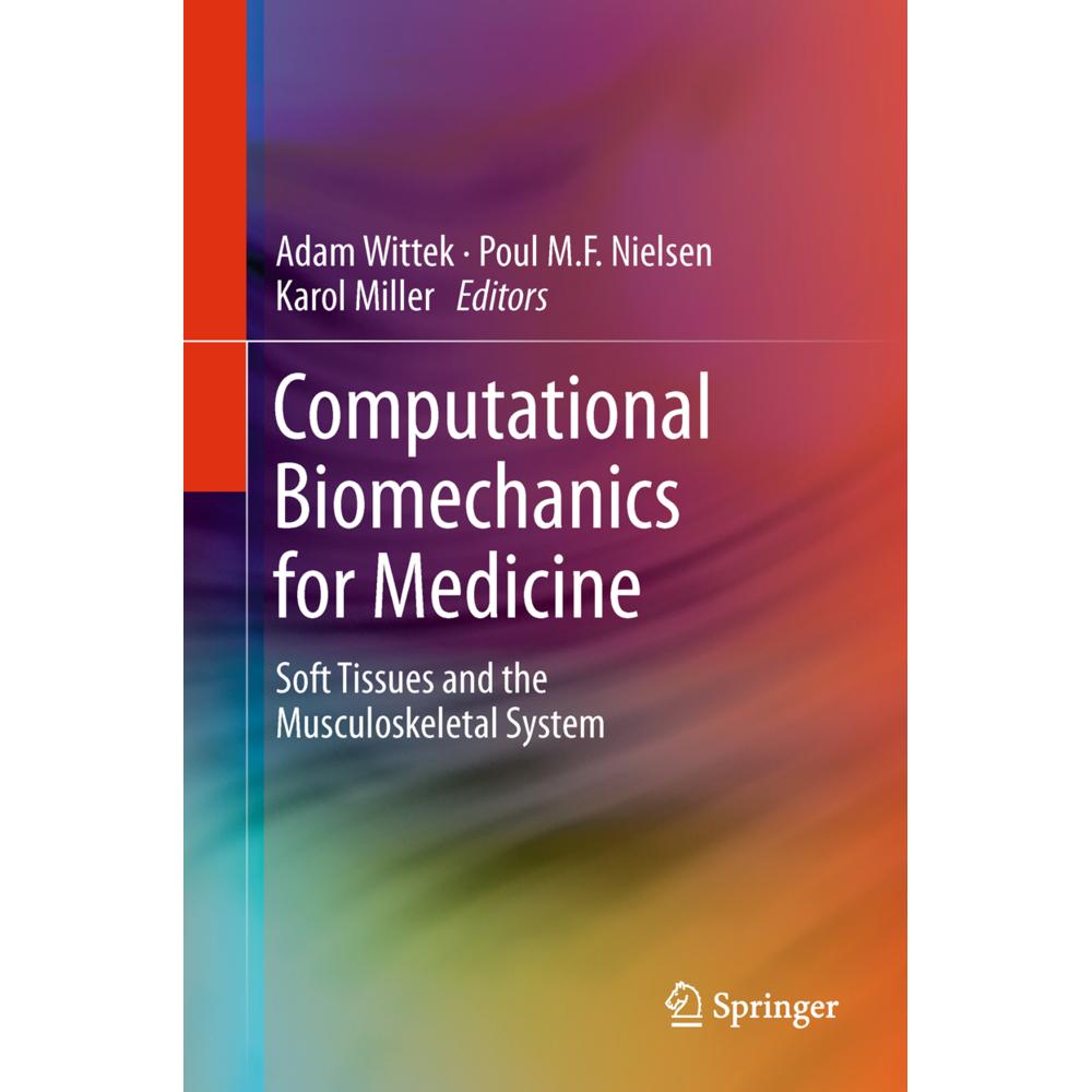 Computational Biomechanics for Medicine, Fachbücher von Adam Wittek, Poul M.F. Nielsen, Karol Miller