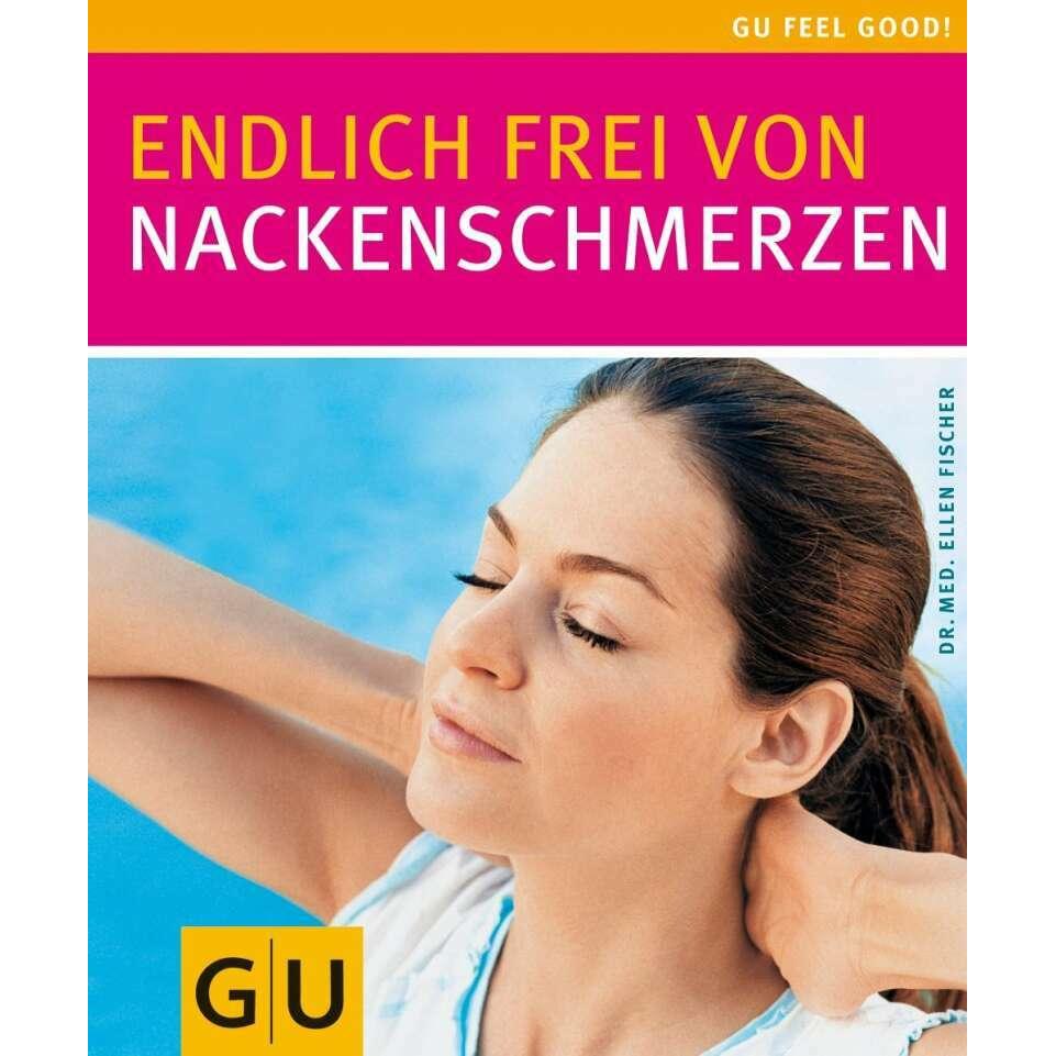 Endlich frei von Nackenschmerzen, Ratgeber von Ellen Fischer