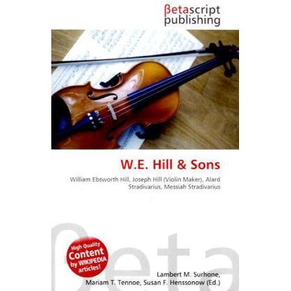 W.E. Hill & Sons, Fachbücher von Lambert M. Surhone, Miriam T. Timpledon, Susan F. Marseken