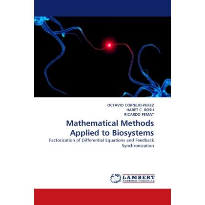 Mathematical Methods Applied to Biosystems, Fachbücher von Ricardo Femat, Octavio Cornejo-Perez, Haret C. Rosu