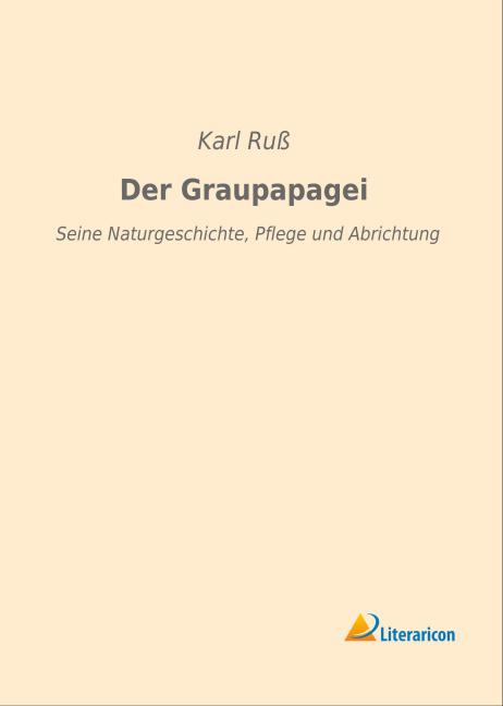 Produktbild Der Graupapagei (Deutsch, Karl Russ, 2015)