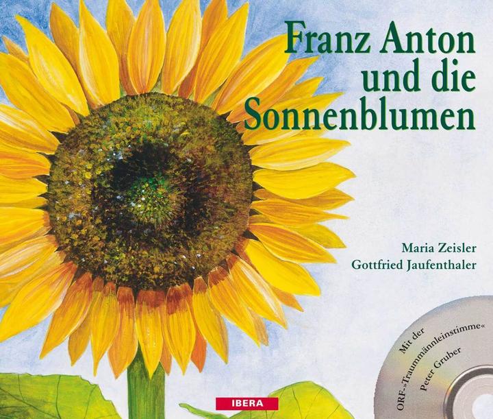 Produktbild Franz Anton und die Sonnenblumen (Deutsch, Gottfried Jaufenthaler, Maria Zeisler, 2012)
