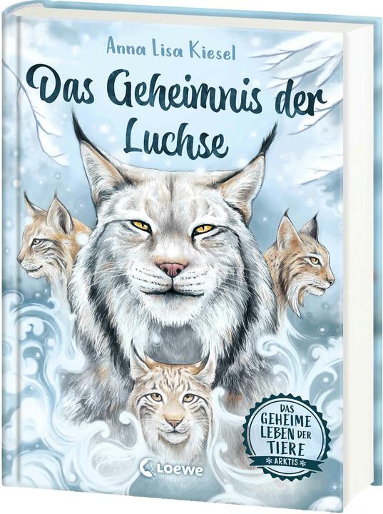 Loewe Das geheime Leben der Tiere (Arktis) - Das Geheimnis der Luchse (Deutsch, Sanna Wandtke, Anna Lisa Kiesel, 2025)