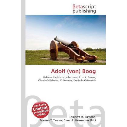 Adolf (von) Boog, Ratgeber von Lambert M. Surhone, Mariam T. Tennoe, Susan F. Henssonow