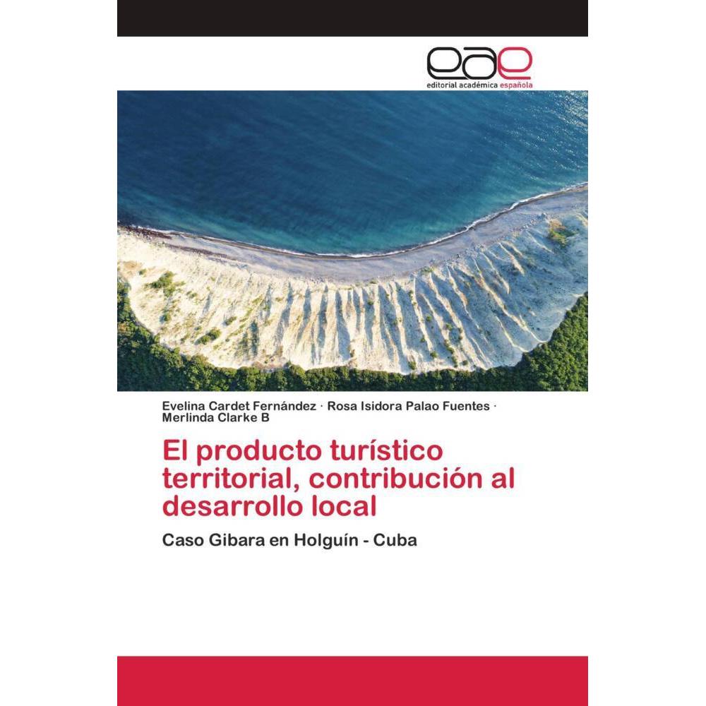 El producto turístico territorial, contribución al desarrollo local, Fachbücher von Rosa Isidora Palao Fuentes, Evelina ...