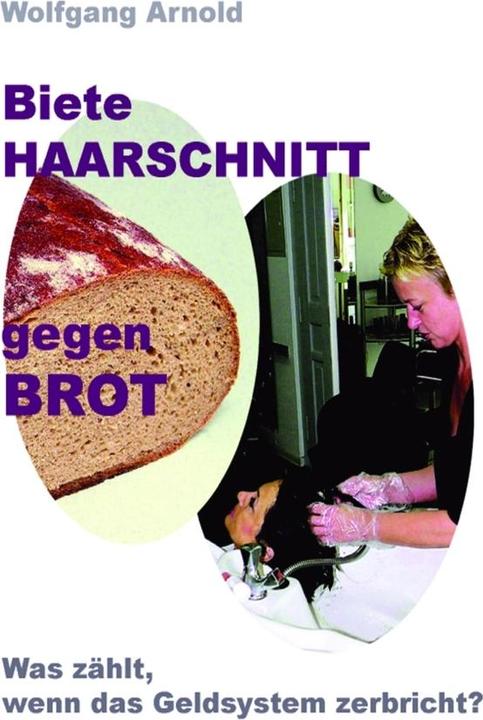 Produktbild Biete HAARSCHNITT gegen BROT (Deutsch, Wolfgang Arnold, 2013)