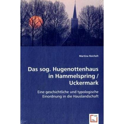 Das sog. Hugenottenhaus in Hammelspring /Uckermark, Sachbücher
