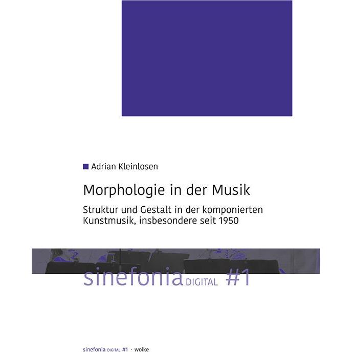 Morphologie in der Musik, Sachbücher von Adrian Kleinlosen