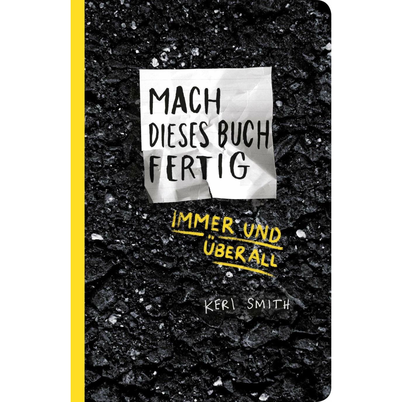Mach dieses Buch fertig immer und überall, Belletristik von Keri Smith