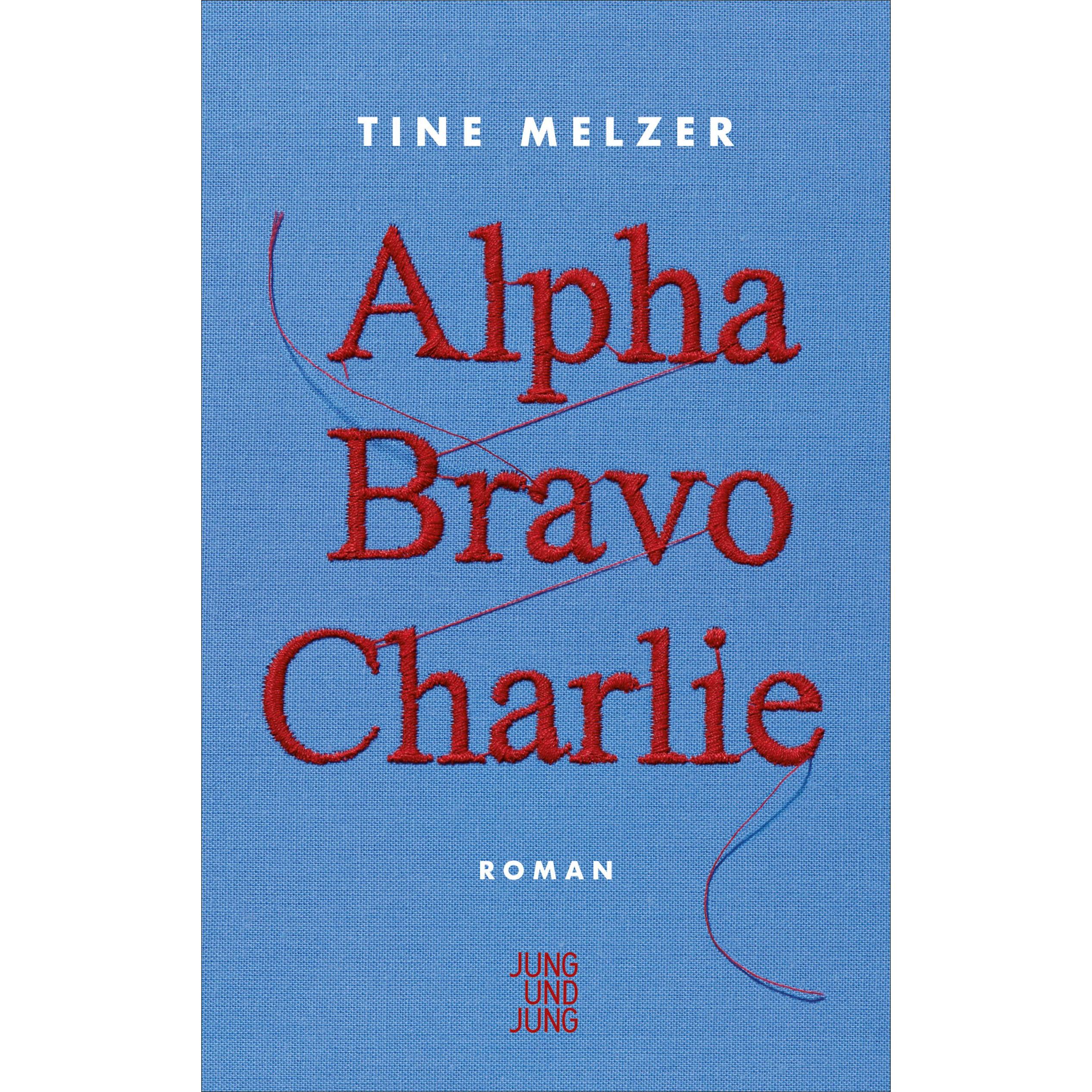 Alpha Bravo Charlie, Belletristik von Tine Melzer