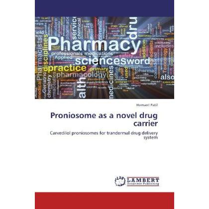 Proniosome as a novel drug carrier, Fachbücher von Hemant Patil