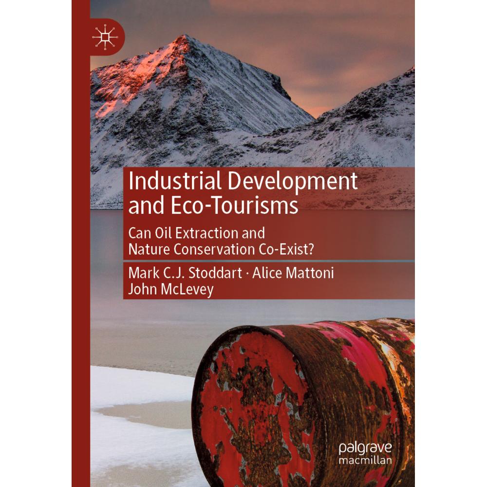 Industrial Development and Eco-Tourisms, Fachbücher von Alice Mattoni, John McLevey, Mark C.J. Stoddart