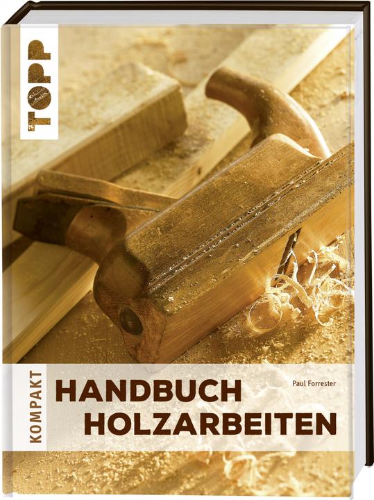 Produktbild Handbuch Holzarbeiten (Deutsch, Paul Forrester, 2011)