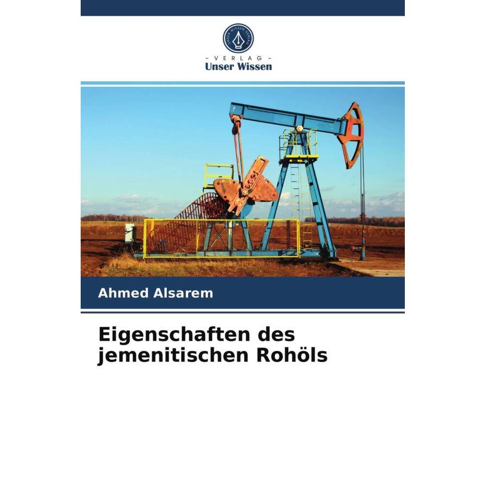 Eigenschaften des jemenitischen Rohöls, Fachbücher von Ahmed Alsarem