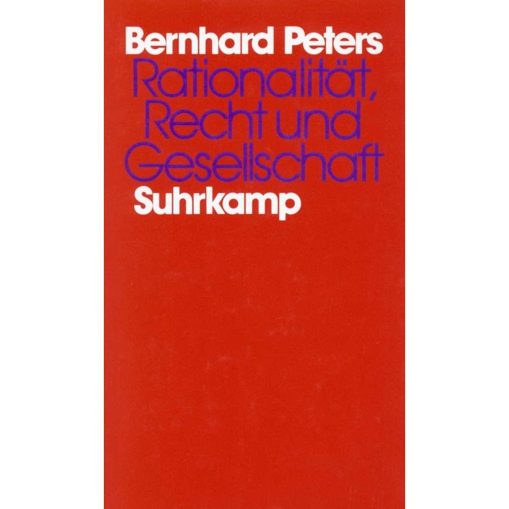 Rationalität, Recht und Gesellschaft, Fachbücher von Bernhard Peters