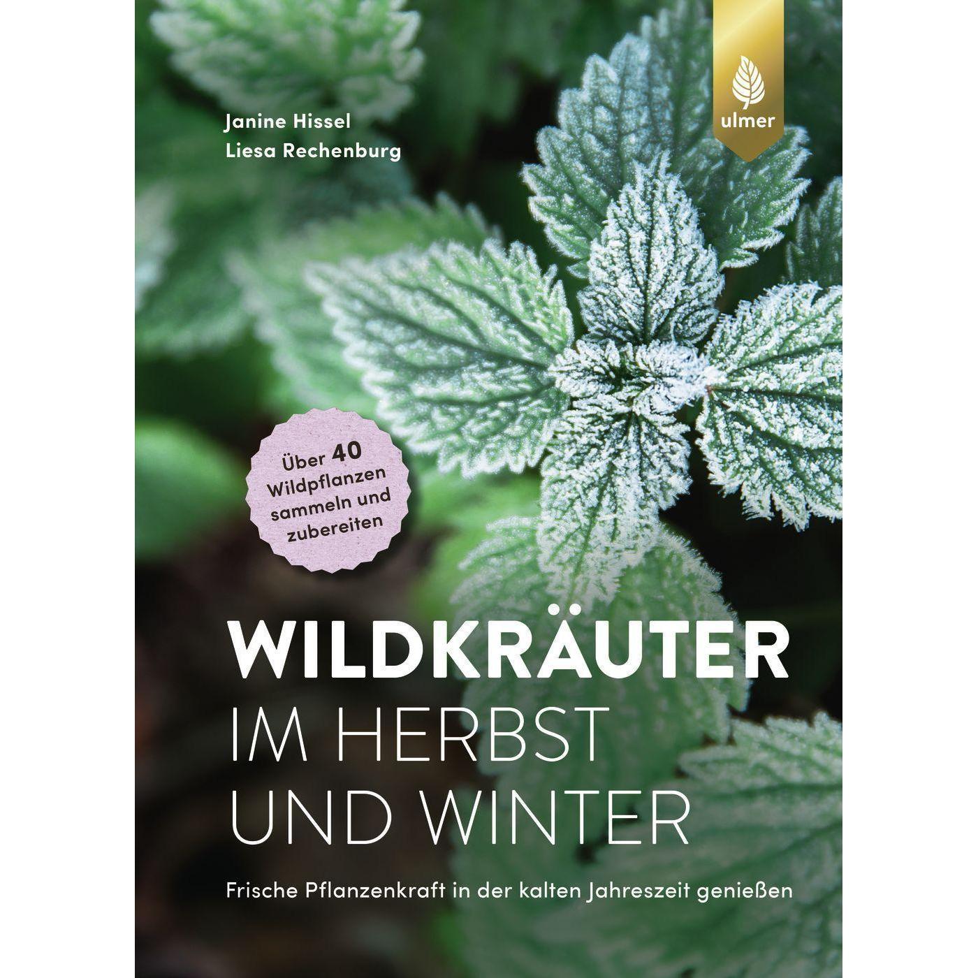 Wildkräuter im Herbst und Winter, Ratgeber von Liesa Rechenburg, Janine Hissel