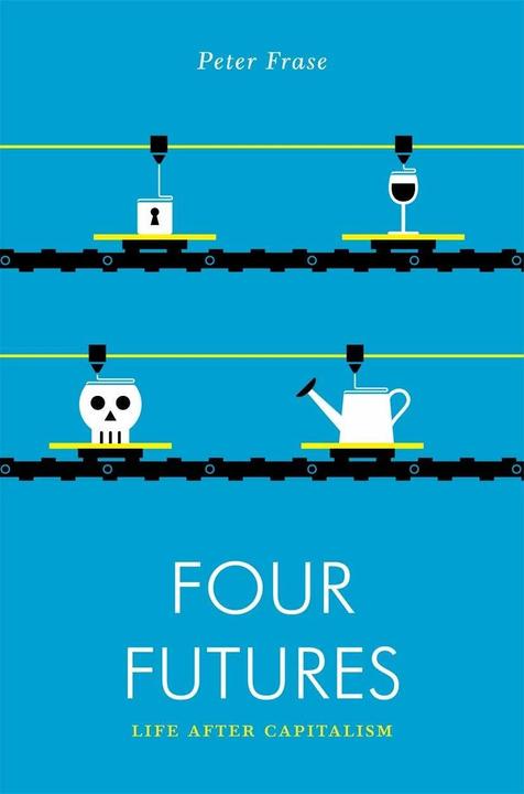 Four Futures (English, Peter Frase, 2016)