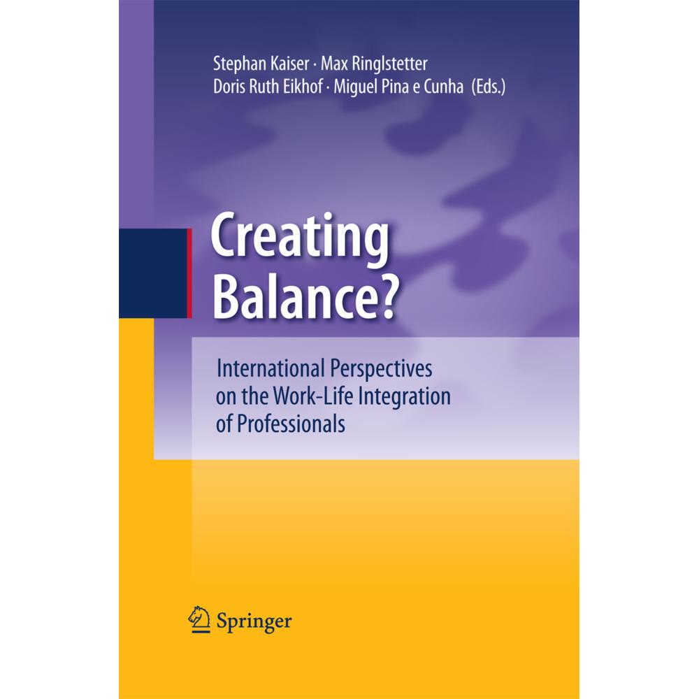 Creating Balance?, Fachbücher von Miguel Pina e Cunha, Stephan Kaiser, Doris Ruth Eikhof, Max Josef Ringlstetter