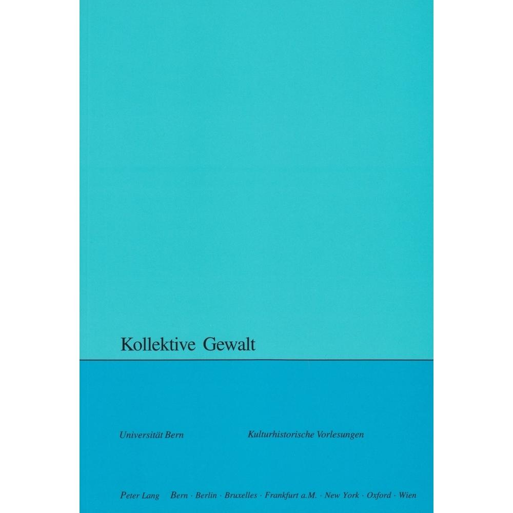 Kollektive Gewalt, Fachbücher von Wolfgang Lienemann, Sara Zwahlen