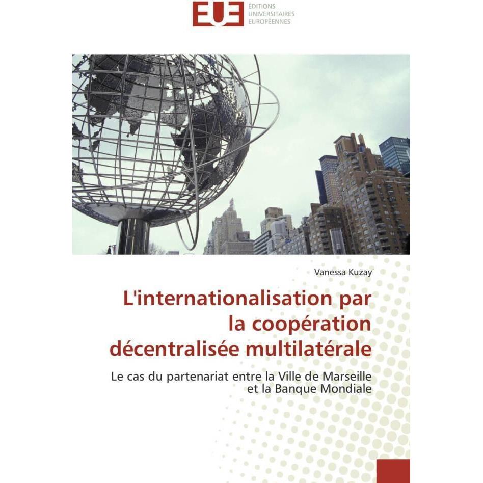 L'internationalisation par la coopération décentralisée multilatérale, Fachbücher von Vanessa Kuzay