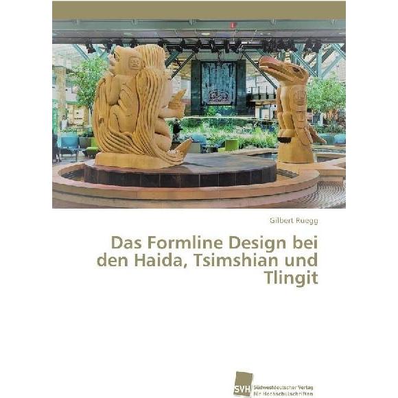 Das Formline Design bei den Haida, Tsimshian und Tlingit, Fachbücher von Gilbert Rüegg
