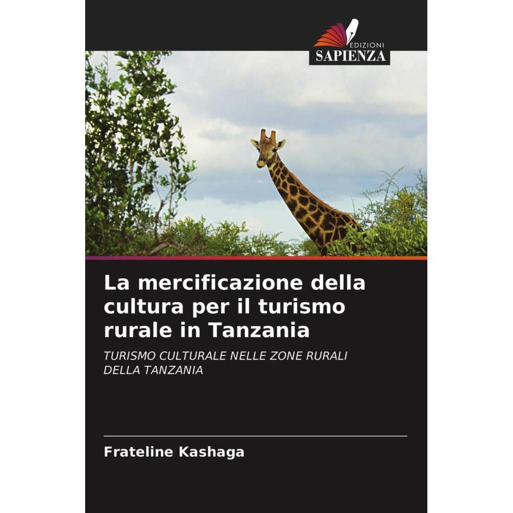 La mercificazione della cultura per il turismo rurale in Tanzania, Fachbücher von Frateline Kashaga