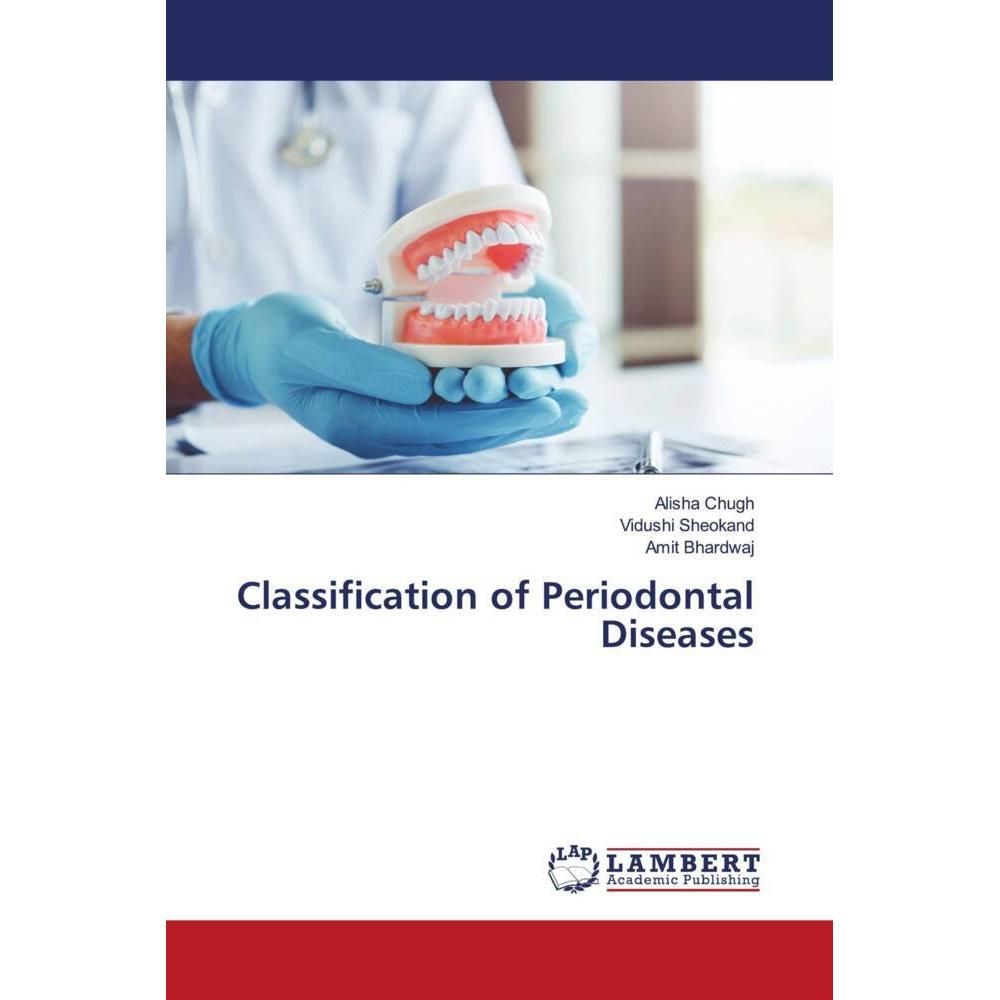 Classification of Periodontal Diseases, Fachbücher von Vidushi Sheokand, Amit Bhardwaj, Alisha Chugh