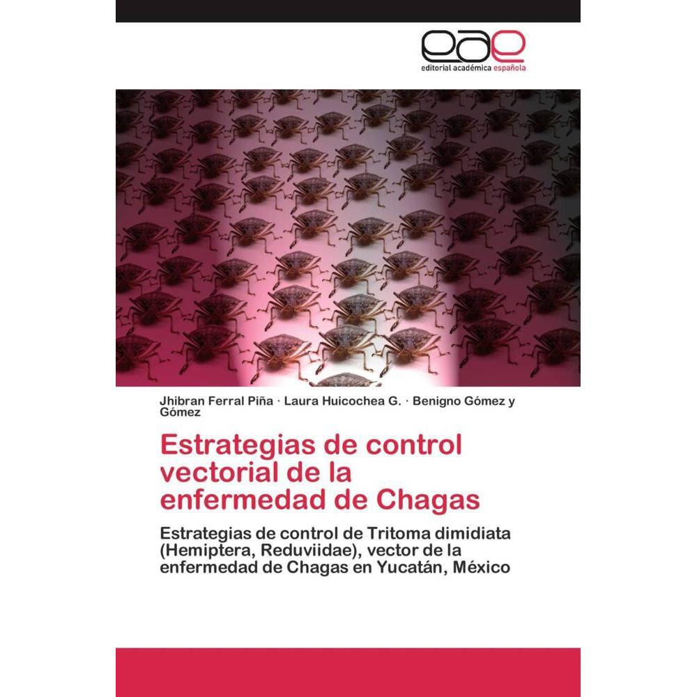 Estrategias de control vectorial de la enfermedad de Chagas, Fachbücher von Benigno Gómez y Gómez, Jhibran Ferral Piña, ...