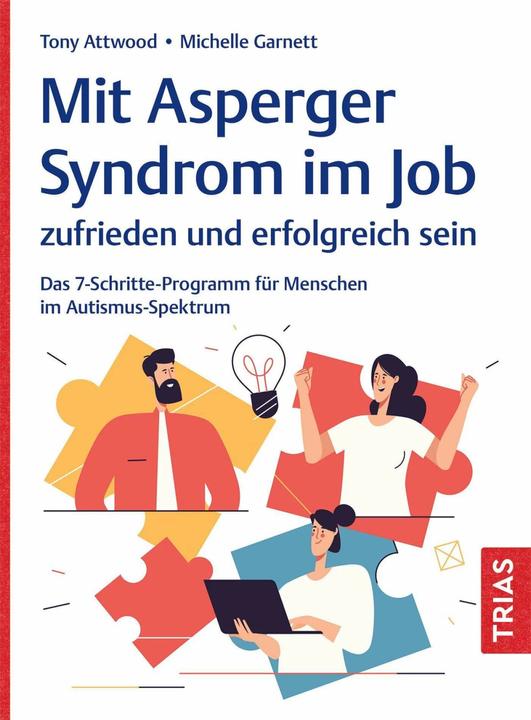 Produktbild Mit Asperger-Syndrom im Job zufrieden und erfolgreich sein (Deutsch, Michelle Garnett, Tony Attwood, 2024)