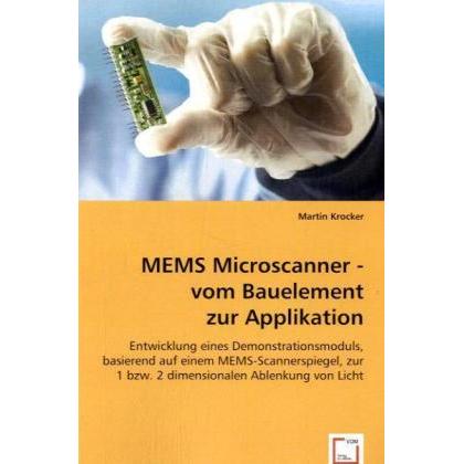 MEMS Microscanner - vom Bauelement zur Applikation, Fachbücher von Martin Krocker