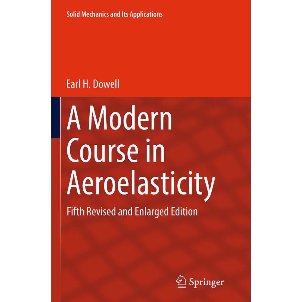 A Modern Course in Aeroelasticity, Fachbücher von Earl Dowell