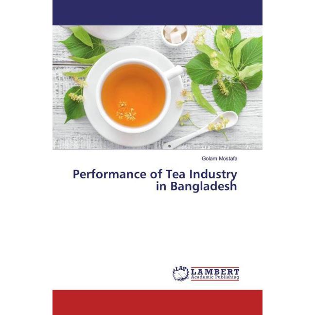 Performance of Tea Industry in Bangladesh, Fachbücher