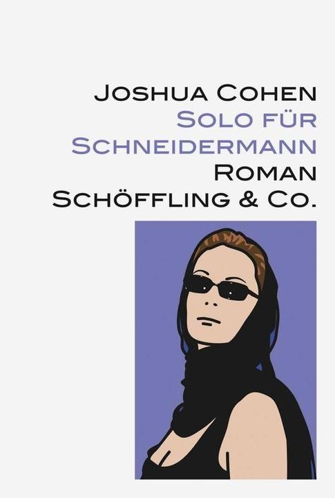 Produktbild Solo für Schneidermann (Deutsch, Joshua Cohen, 2016)