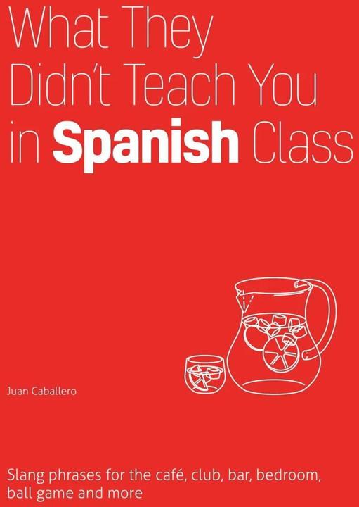 Immagine prodotto Quello che non ti hanno insegnato a lezione di spagnolo (Inglese, Juan Caballero, 2023)