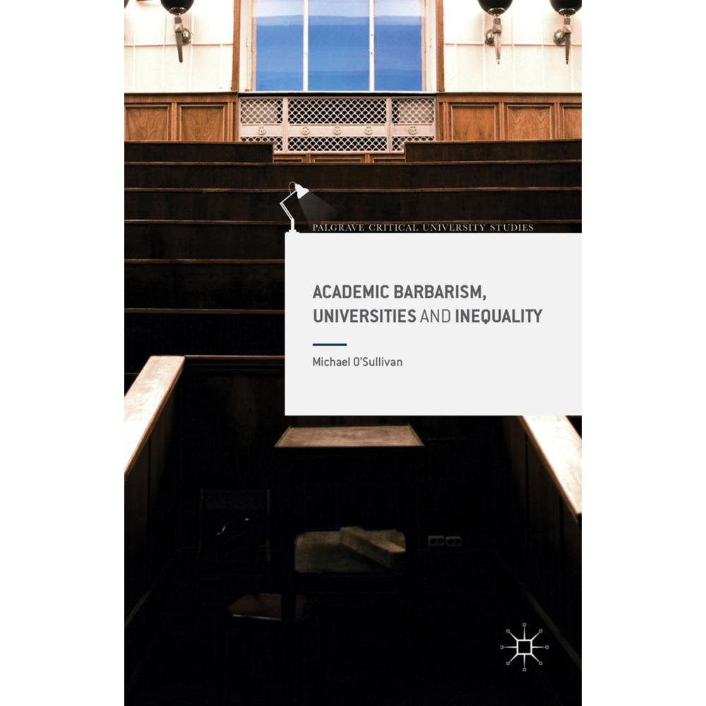 Academic Barbarism, Universities and Inequality, Fachbücher