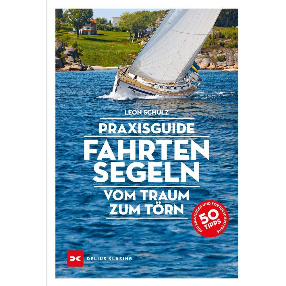 Praxisguide Fahrtensegeln, Ratgeber von Leon Schulz