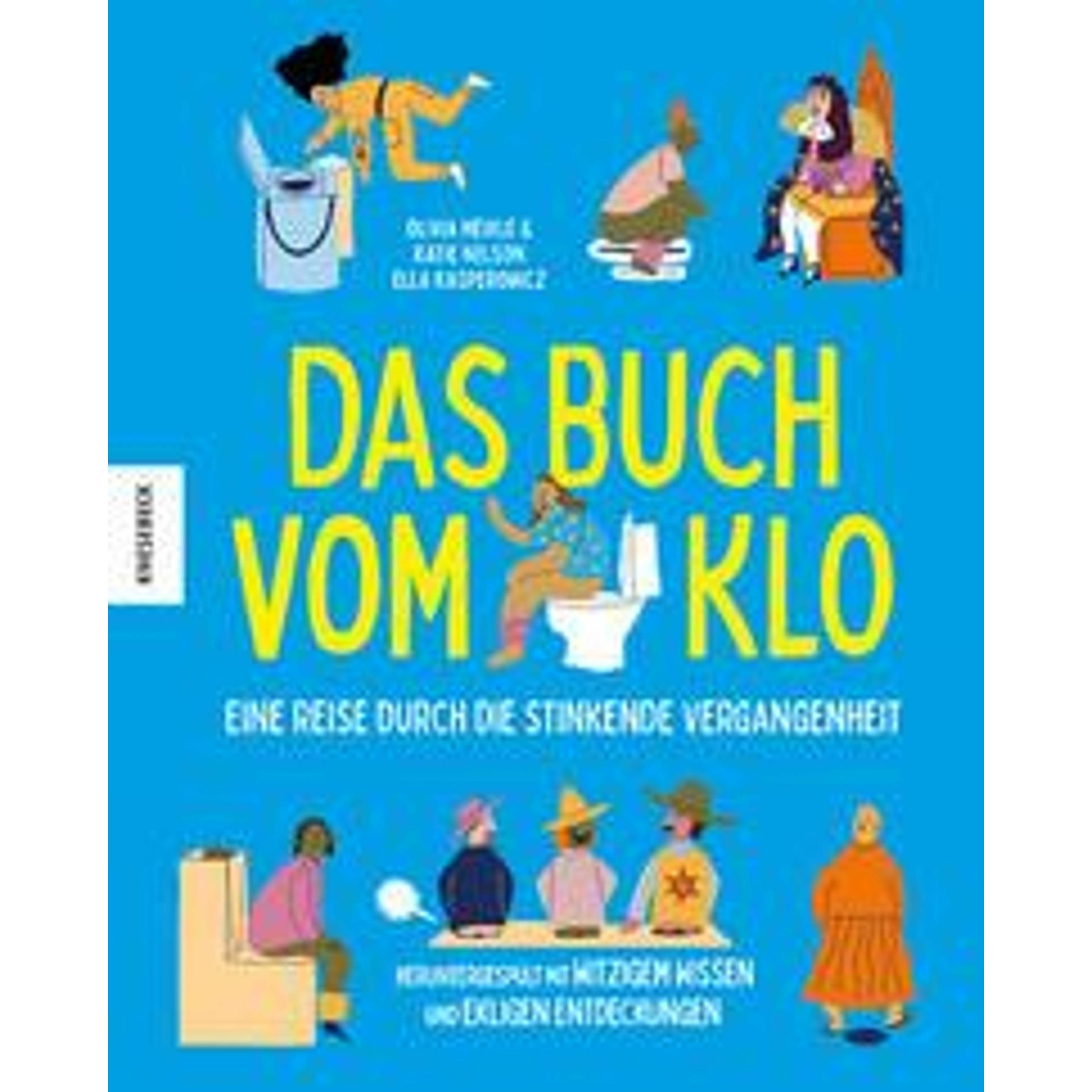 Das Buch vom Klo - Eine Reise durch die stinkende Vergangenheit, Kinderbücher von Katie Nelson, Olivia Meikle