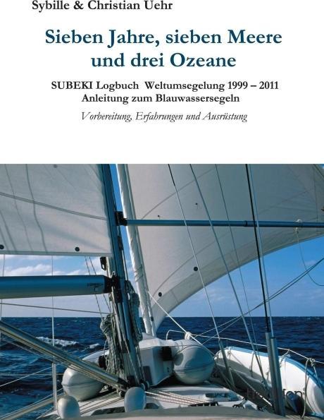 Produktbild Sieben Jahre, sieben Meere und drei Ozeane (Deutsch, Sybille und Christian Uehr, 2014)