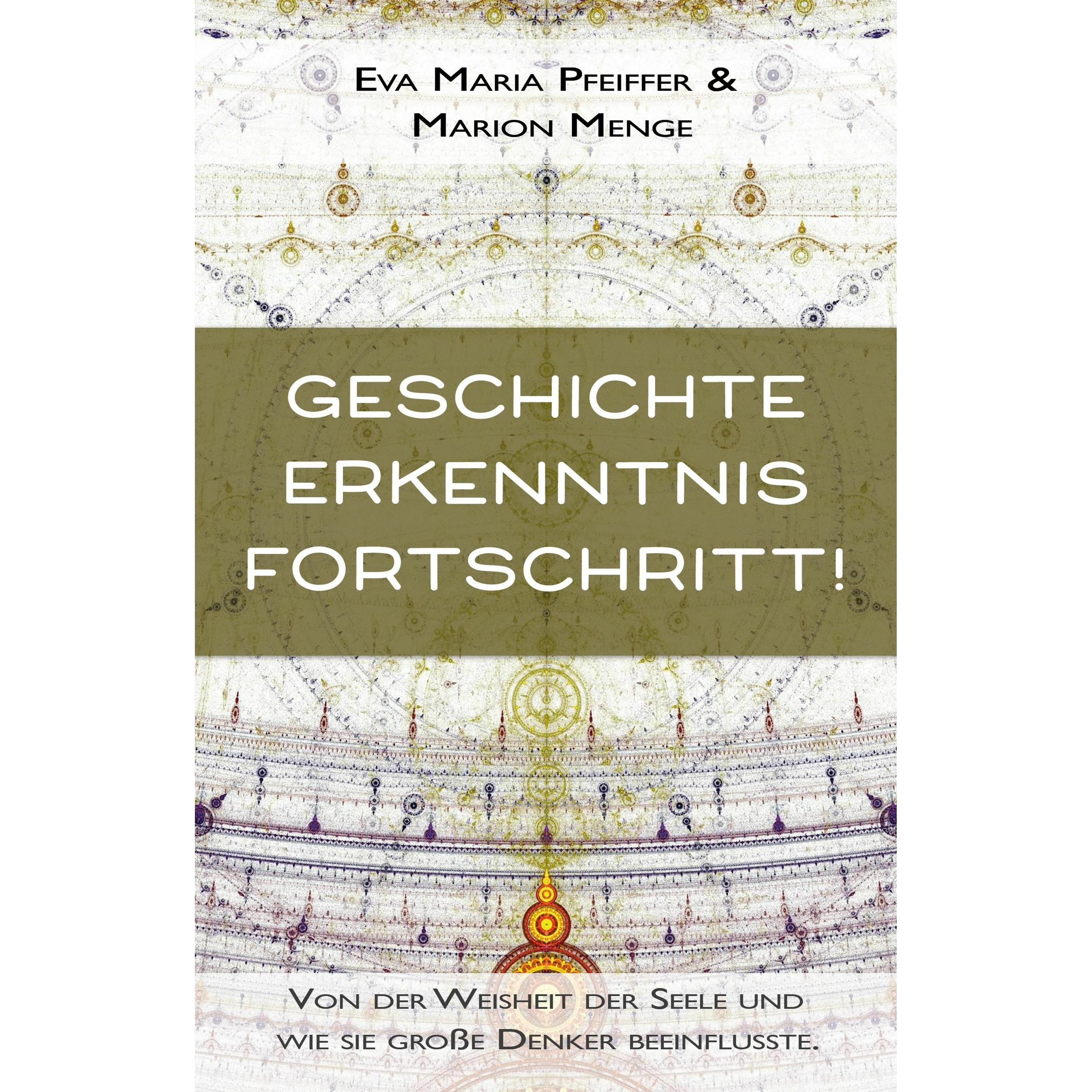 Geschichte, Erkenntnis, Fortschritt!, Sachbücher von Eva Maria Pfeiffer, Marion Menge, Ernst Peter Fischer